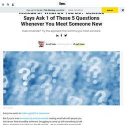 Instead of 'What Do You Do?' Science Says Ask 1 of These 5 Questions Whenever You Meet Someone New