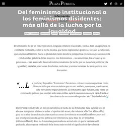 Del feminismo institucional a los feminismos disidentes: más allá de la lucha por la igualdad