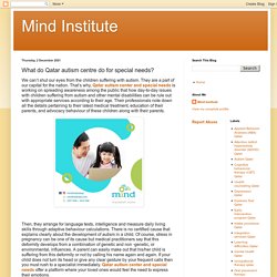 Mind Institute : What do Qatar autism centre do for special needs?
