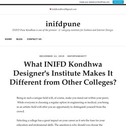 What INIFD Kondhwa Designer's Institute Makes It Different from Other Colleges?