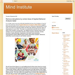 Mind Institute : Remove disruptions by correct dose of Applied Behavior Analysis Qatar