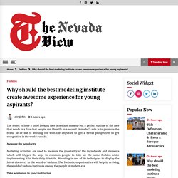 Why should the best modeling institute create awesome experience for young aspirants? -