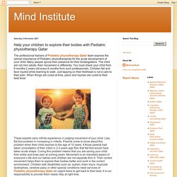 Mind Institute : Help your children to explore their bodies with Pediatric physiotherapy Qatar