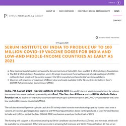 SERUM INSTITUTE OF INDIA TO PRODUCE UP TO 100 MILLION COVID-19 VACCINE DOSES FOR INDIA AND LOW-AND MIDDLE-INCOME COUNTRIES AS EARLY AS 2021