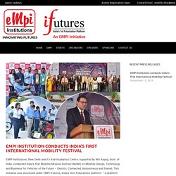 EMPI INSTITUTION CONDUCTS INDIA’S FIRST INTERNATIONAL MOBILITY FESTIVAL