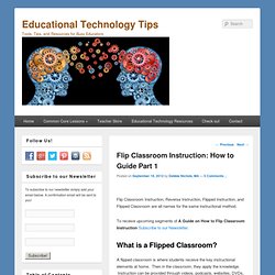 Flip Classroom Instruction: How to Guide Part 1 - Educational Technology Tips