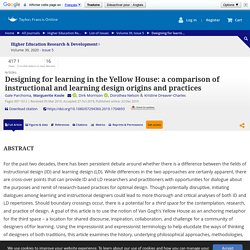 Designing for learning in the Yellow House: a comparison of instructional and learning design origins and practices: Higher Education Research & Development: Vol 39, No 5