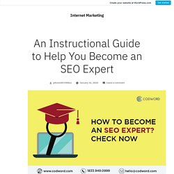 An Instructional Guide to Help You Become an SEO Expert – Internet Marketing