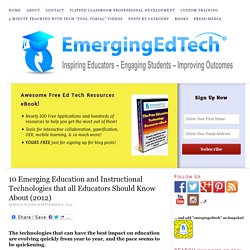 10 Emerging Education and Instructional Technologies that all Educators Should Know About (2012)