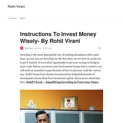 Instructions To Invest Money Wisely- By Rohil Virani