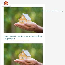 Instructions to make your home healthy