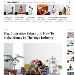 Yoga Instructor Salary and How To Make Money In The Yoga Industry - YOGA PRACTICE