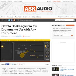 How to Hack Logic Pro X’s Drummer to Use with Any Instrument : AskAudio Magazine