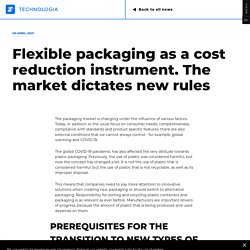 Flexible packaging as a cost reduction instrument. The market dictates new rules - TECHNOLOGIA JSC