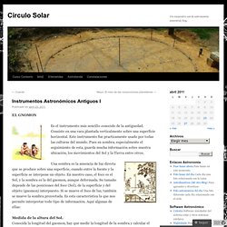 Instrumentos Astronómicos Antiguos I