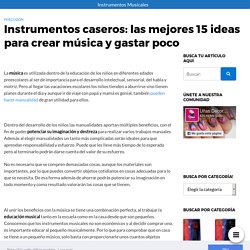 ▷ Instrumentos caseros: las mejores 15 ideas para 'Fabricar Música'