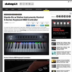 Native Instruments Kontrol S-Series Keyboard MIDI ControllersDubspot Blog