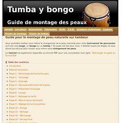 Guide de montage des peaux - Tutoriel pour le montage d'une peau naturelle sur votre instruments de percussion : bongo, congas, tumba, djembé