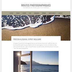 Procida & Ischia, esprit insulaire – Routes Photographiques