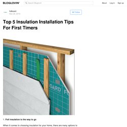 Top 5 Insulation Installation Tips For First Timers