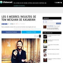 Los 5 mejores insultos de Tom Meighan de Kasabian