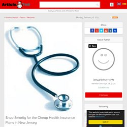 Shop Smartly for the Cheap Health Insurance Plans in New Jersey Article - ArticleTed - News and Articles