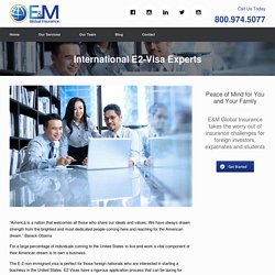 E2 Visa Health and Life Insurance for Global Business Investors