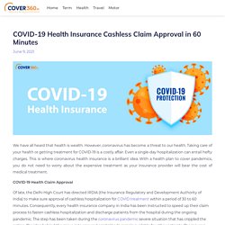 COVID-19 Health Insurance Cashless Claim Approval in 60 Minutes - Cover360Blog