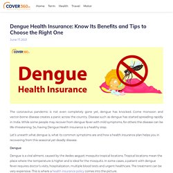 Dengue Health Insurance: Know Its Benefits and Tips to Choose the Right One - Cover360Blog