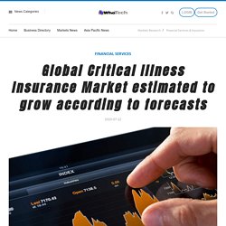Global Critical Illness Insurance Market estimated to grow according to forecasts