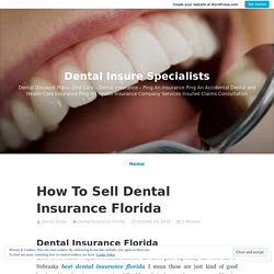 How To Sell Dental Insurance Florida – Dental Insure Specialists
