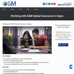 Working with E&M Global Insurance & Cigna - E&M Global Insurance: Full Service International Insurance Agency