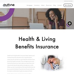 Health & Living Benefits Insurance in Ontario - Outline Financial