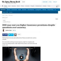 BMI may cost you higher insurance premiums despite questions over accuracy