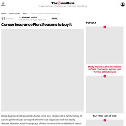 Cancer Insurance Plan: Reasons to buy it