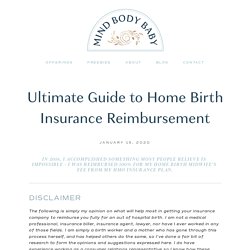 Ultimate Guide to Home Birth Insurance Reimbursement — Mind Body Baby