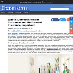 Why Is Domestic Helper Insurance and Retirement Insurance Important