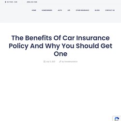 The Benefits Of Car Insurance Policy And Why You Should Get One - txinsurancequotes
