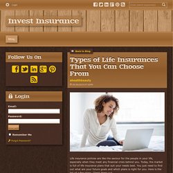 Types of Life Insurances That You Can Choose From