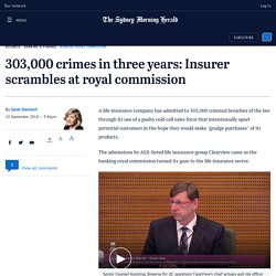 303,000 crimes in three years: Insurer scrambles at royal commission