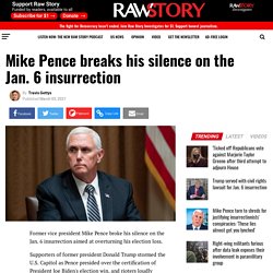 Mike Pence breaks his silence on the Jan. 6 insurrection - Raw Story - Celebrating 16 Years of Independent Journalism