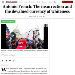 Antonio French: The insurrection and the devalued currency of whiteness