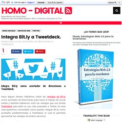 Integra Bit.ly a Tweetdeck. ~ Homo - Digital