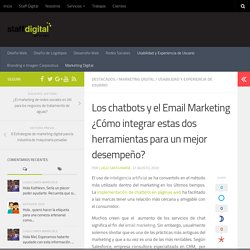 La integración del chatbot y email marketing para un mejor desempeño