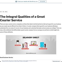 The Integral Qualities of a Great Courier Service