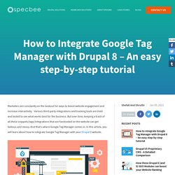 How to Integrate Google Tag Manager with Drupal 8 – An easy step-by-step tutorial