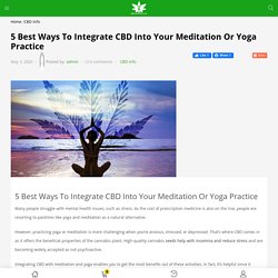 5 Best Ways To Integrate CBD Into Your Meditation Or Yoga Practice