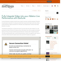 Fully Integrate Video into your Ableton Live Performance with EboSuite