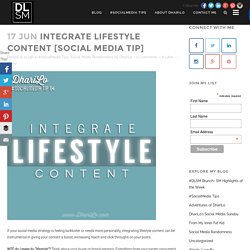 Integrate Lifestyle Content [Social Media Tip] - DhariLo #SocialMedia