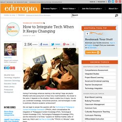 How to Integrate Tech When It Keeps Changing